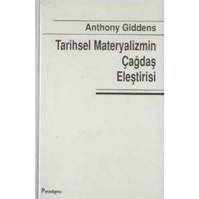 TARIHSEL MATERYALIZMIN ÇAĞDAŞ ELEŞTİRİSİ - ANTHONY GIDDENS