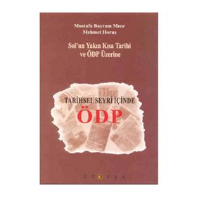 TARIHSEL SEYRI İÇİNDE ÖDP - M. BAYRAM MISIR, MUSTAFA HORUŞ