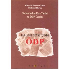 TARIHSEL SEYRI İÇİNDE ÖDP - M. BAYRAM MISIR, MUSTAFA HORUŞ