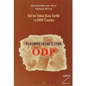 TARIHSEL SEYRI İÇİNDE ÖDP - M. BAYRAM MISIR, MUSTAFA HORUŞ