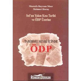 TARIHSEL SEYRI İÇİNDE ÖDP - M. BAYRAM MISIR, MUSTAFA HORUŞ