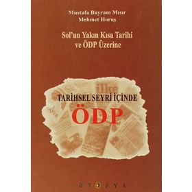 TARIHSEL SEYRI İÇİNDE ÖDP - M. BAYRAM MISIR, MUSTAFA HORUŞ