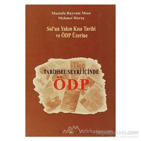 TARIHSEL SEYRI İÇİNDE ÖDP - M. BAYRAM MISIR, MUSTAFA HORUŞ