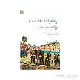 TARIHSEL SOSYOLOJI - ELISABETH ÖZDALGA