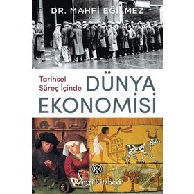 Tarihsel Süreç İçinde Dünya Ekonomisi - Mahfi Eğilmez
