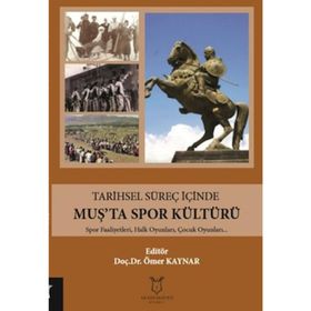 Tarihsel Süreç İçinde Muşta Spor Kültürü Ömer Kaynar