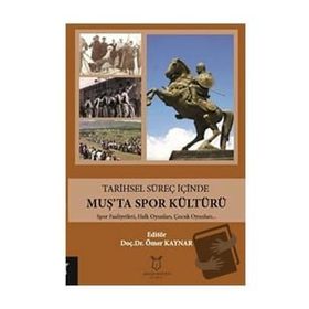 Tarihsel Süreç İçinde Muşta Spor Kültürü Ömer Kaynar
