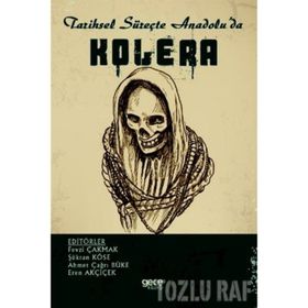 Tarihsel Süreçte Anadolu'da Kolera - Kolektif