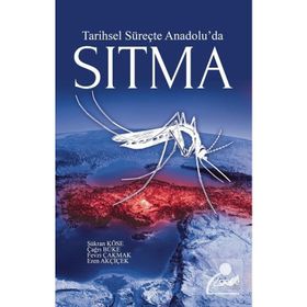 Tarihsel Süreçte Anadolu'da Sıtma - Şükran Köse
