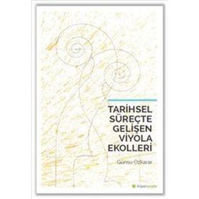 Tarihsel Süreçte Gelişen Viyola Ekolleri / Günsu Özkarar