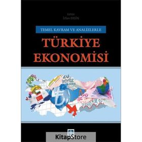 Tarihsel Süreçte Türkiye Ekonomisi Yapısal Dönüşüm ve Politika Uygulamaları - Ekin Basım Yayın