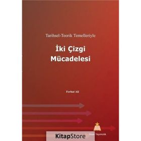 Tarihsel - Teorik Temelleriyle İki Çizgi Mücadelesi / Ferhat Ali