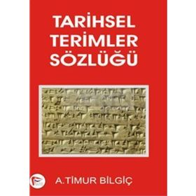 TARIHSEL TERIMLER SÖZLÜĞÜ - A. TIMUR BİLGİÇ