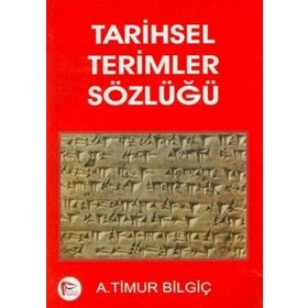 TARIHSEL TERIMLER SÖZLÜĞÜ - A. TIMUR BİLGİÇ