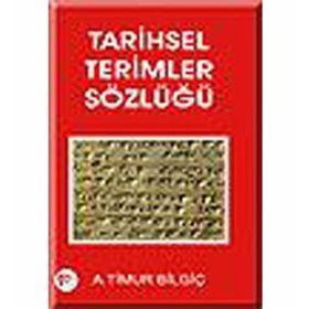 TARIHSEL TERIMLER SÖZLÜĞÜ - A. TIMUR BİLGİÇ