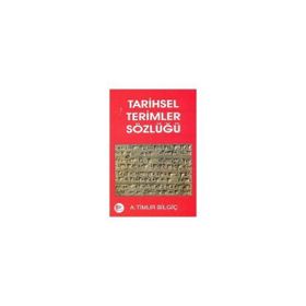 TARIHSEL TERIMLER SÖZLÜĞÜ - A. TIMUR BİLGİÇ
