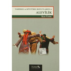 Tarihsel Ve Kültürel Boyutlarıyla Alevilik - İlyas Üzüm