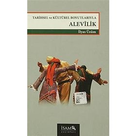 Tarihsel Ve Kültürel Boyutlarıyla Alevilik - İlyas Üzüm