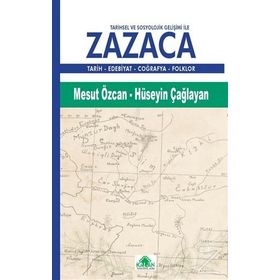 Tarihsel Ve Sosyolojik Gelişimi İle Zazaca - Mesut Özcan