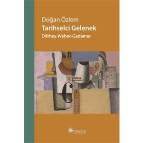 Tarihselci Gelenek - Doğan Özlem