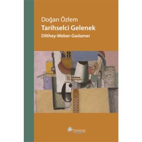 Tarihselci Gelenek - Doğan Özlem