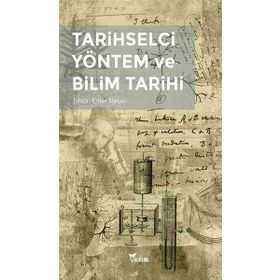 Tarihselci Yöntem ve Bilim Tarihi - Erhan Nalçacı