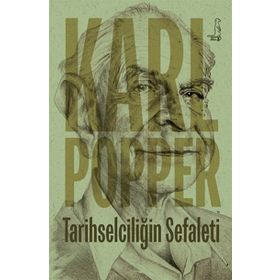 Tarihselciliğin Sefaleti - Karl Raimund Popper