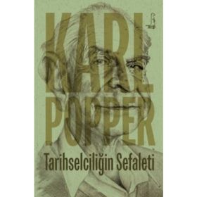 Tarihselciliğin Sefaleti - Karl Raimund Popper