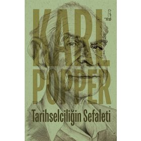 Tarihselciliğin Sefaleti - Karl Raimund Popper