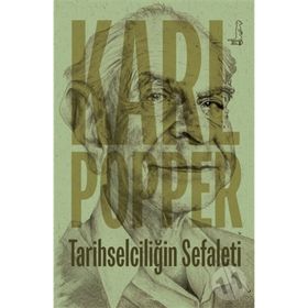 Tarihselciliğin Sefaleti - Karl Raimund Popper