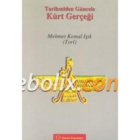 Tarihselden Güncele Kürt Gerçeği - Mehmet Kemal Işık