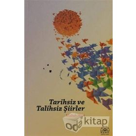 Tarihsiz ve Talihsiz Şiirler - Misbah Hicri