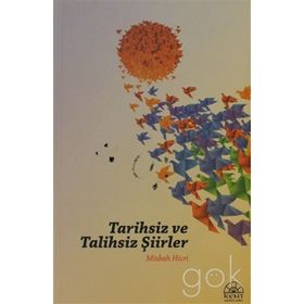 Tarihsiz ve Talihsiz Şiirler - Misbah Hicri