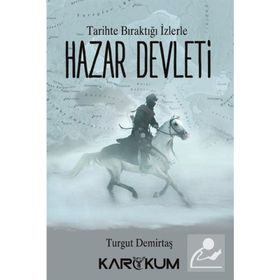 Tarihte Bıraktığı İzlerle Hazar Devleti - Turgut Demirtaş