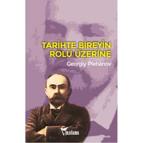 TARIHTE BIREYIN ROLÜ - GEORGIY PLEHANOV