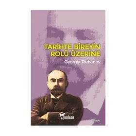 Tarihte Bireyin Rolü Üzerine - Georgiy Valentinoviç Plehanov