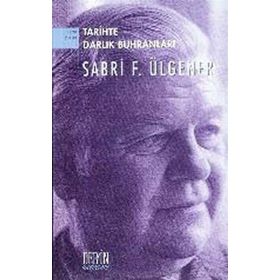 TARIHTE DARLIK BUHRANLARI - SABRI F. ÜLGENER