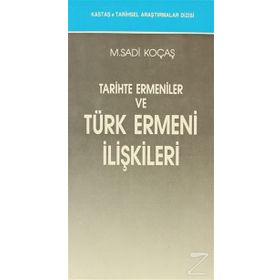 TARIHTE ERMENILER VE TÜRK ERMENI İLİŞKİLERİ - M. SADI KOÇAŞ