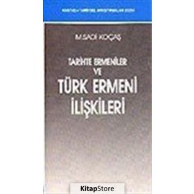TARIHTE ERMENILER VE TÜRK ERMENI İLİŞKİLERİ - M. SADI KOÇAŞ