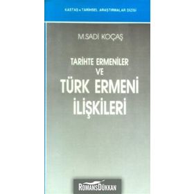 TARIHTE ERMENILER VE TÜRK ERMENI İLİŞKİLERİ - M. SADI KOÇAŞ
