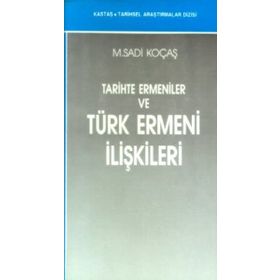 TARIHTE ERMENILER VE TÜRK ERMENI İLİŞKİLERİ - M. SADI KOÇAŞ