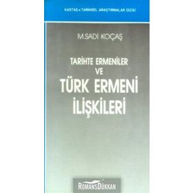 TARIHTE ERMENILER VE TÜRK ERMENI İLİŞKİLERİ - M. SADI KOÇAŞ