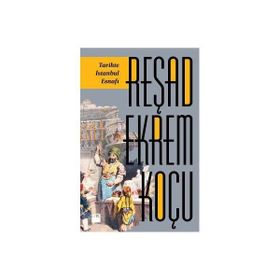 Tarihte İstanbul Esnafı - Reşad Ekrem Koçu