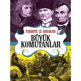Tarihte İz Bırakan Büyük Komutanlar-Halk Kitabevi