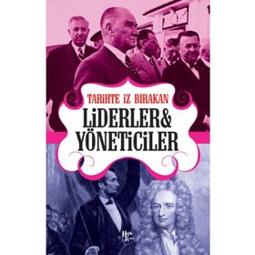 Tarihte İz Bırakan Liderler ve Yöneticiler-Halk Kitabevi