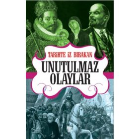 Tarihte İz Bırakan Unutulmaz Olaylar-Halk Kitabevi