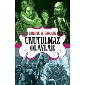 Tarihte İz Bırakan Unutulmaz Olaylar-Halk Kitabevi