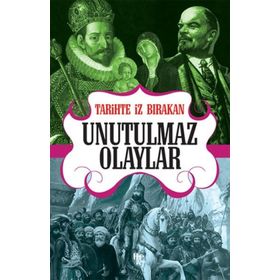 Tarihte İz Bırakan Unutulmaz Olaylar-Halk Kitabevi