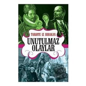Tarihte İz Bırakan Unutulmaz Olaylar-Halk Kitabevi