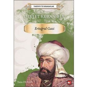 Tarihte İz Bırakanlar Devlet Kuran Bey Ertuğrul Gazi - Tuna Duran